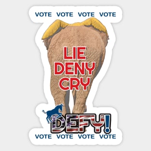 Lie, Deny, Cry, DEFY! Sticker